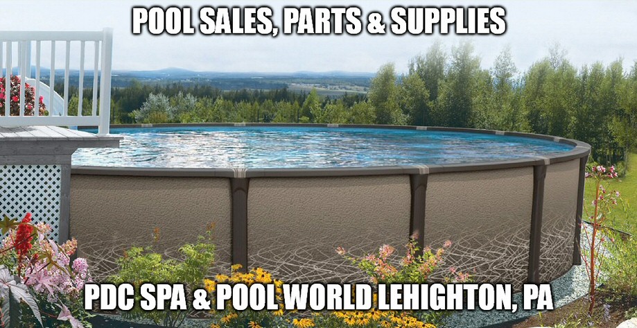 Pool Sales Parts Pumps Filters Chemicals and Supplies PDC Spa & Pool World Lehighton PA